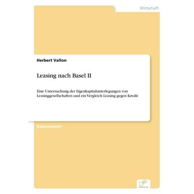 Leasing nach Basel II, Taschenbuch von Herbert Vallon, GRIN, 978-3-8386-7283-0