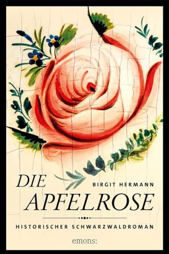 Birgit Hermann - Die Apfelrose: Historischer Schwarzwaldroman (Historischer Schwarzwaldkrimi) - Preis vom 09.10.2026 07:28:09 h