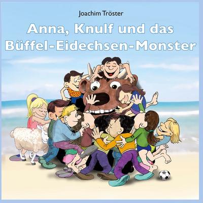 Anna, Knulf und das Büffel-Eidechsen-Monster, Gebundene Ausgabe von Joachim Tröster, BoD – Books on Demand, 978-3-695-14332-0