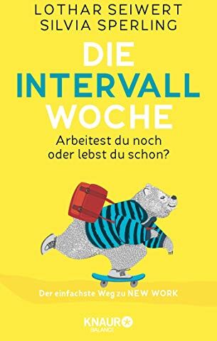 Lothar Seiwert - Die Intervall-Woche: Arbeitest du noch oder lebst du schon? Der einfachste Weg zu NEW WORK (inkl. Intervalltypen-Test und New-Work-Skills) - Preis vom 09.10.2026 07:28:09 h