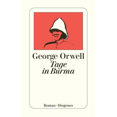 Tage in Burma, Taschenbuch von George Orwell, Diogenes Verlag AG, 978-3-257-20308-0