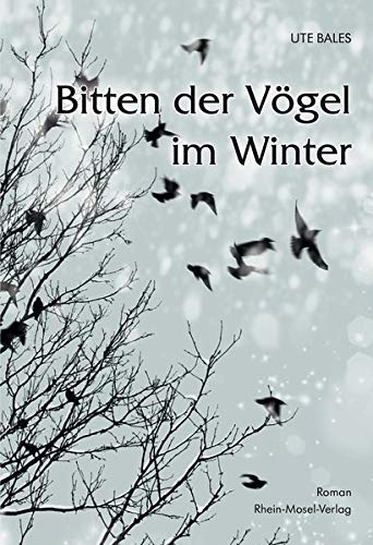 Ute Bales - Bitten der Vögel im Winter: Roman - Preis vom 09.10.2026 07:28:09 h