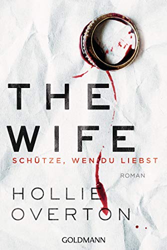 Hollie Overton - The Wife. Schütze, wen du liebst: Roman - Preis vom 10.10.2026 11:48:34 h
