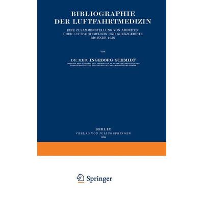 Bibliographie der Luftfahrtmedizin, Taschenbuch von Ingeborg Schmidt, Springer Berlin, 978-3-642-90363-2