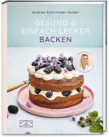 Andrea Schirmaier-Huber - Gesund und einfach lecker backen - Preis vom 07.10.2026 11:45:10 h