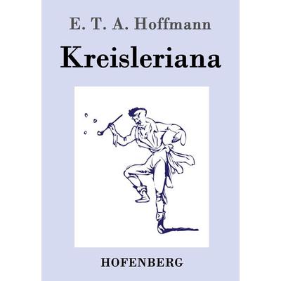 Kreisleriana, Taschenbuch von E.T.A. Hoffmann, Hofenberg