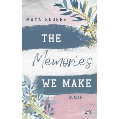 The Memories We Make, Taschenbuch von Maya Hughes, Lyx