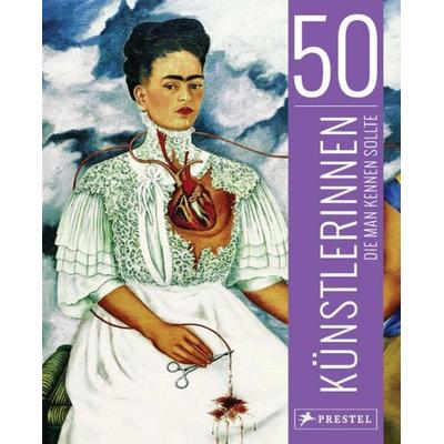 50 Künstlerinnen, die man kennen sollte, Gebundene Ausgabe von Christiane Weidemann,Petra Larass,Melanie Klier, Prestel, 978-3-7913-8539-6