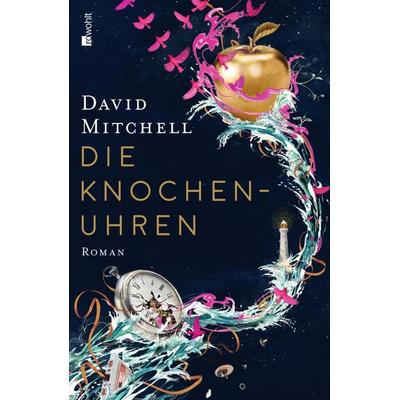 Die Knochenuhren, Gebundene Ausgabe von David Mitchell, Rowohlt
