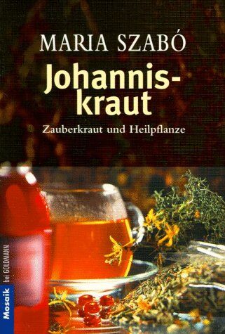 Szabó Mária - Johanniskraut. Zauberkraut und Heilpflanze. - Preis vom 13.10.2026 11:25:28 h