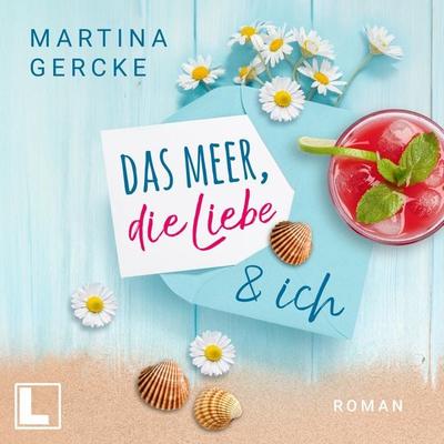 Das Meer, die Liebe und ich - Martina Gercke, Audio, 4255674811117