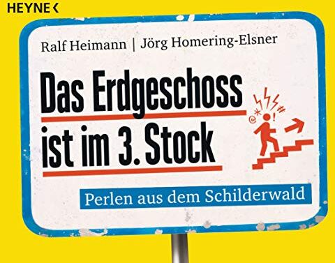 Ralf Heimann - Das Erdgeschoss ist im 3. Stock: Perlen aus der Schilderwelt - Preis vom 06.10.2026 07:26:00 h