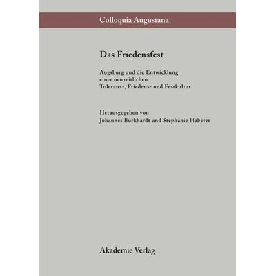 Das Friedensfest, Gebundene Ausgabe von Johannes Burkhardt,Stephanie Haberer, De Gruyter, 978-3-05-003540-6