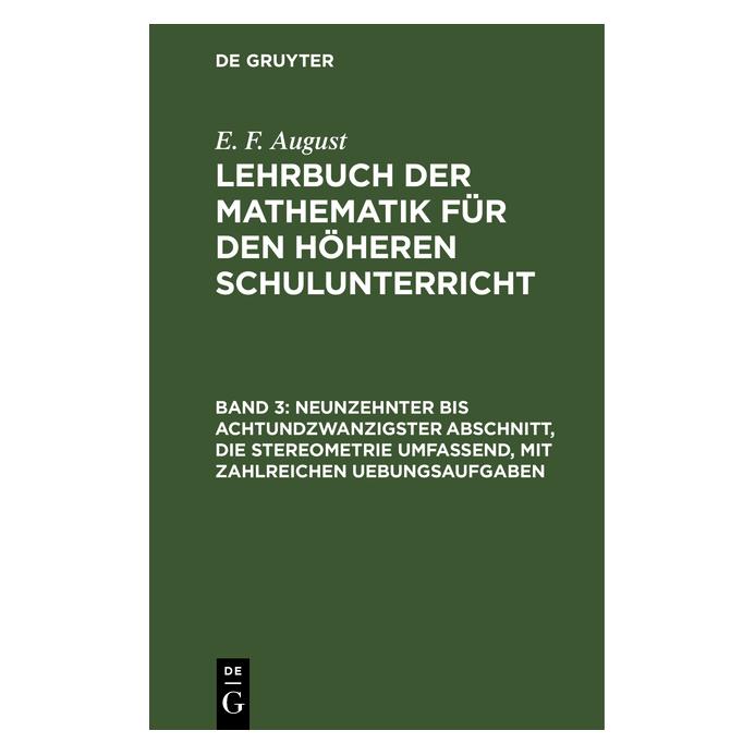 De Gruyter August:E. F. August: Lehrbuch der Mathe (Deutsch, E. F. August, Ernst Ferdinand August, 1854) (67770062)
