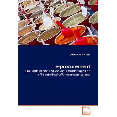 E-procurement, Taschenbuch von Alexander Hartner, VDM, 978-3-8364-7829-8