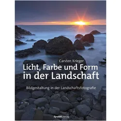 Licht, Farbe und Form in der Landschaft, Ratgeber von Carsten Krieger