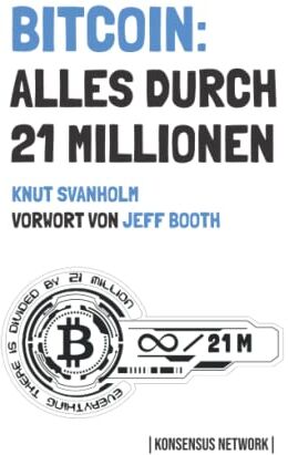 Knut Svanholm - Bitcoin: Alles durch 21 Millionen - Preis vom 30.09.2026 22:30:23 h