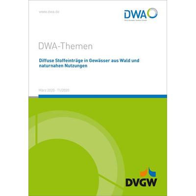 Diffuse Stoffeinträge in Gewässer aus Wald und naturnahen Nutzungen, Taschenbuch von , Deutsche Vereinigung für Wasserwirtschaft, Abwasser und Abfall,