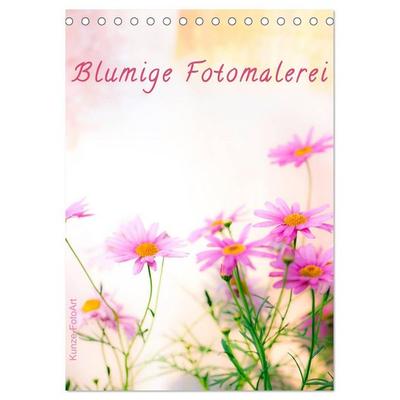 Blumige Fotomalerei (Tischkalender 2026 DIN A5 hoch), CALVENDO Monatskalender