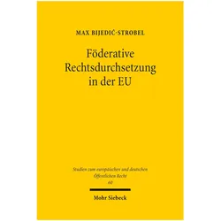 Föderative Rechtsdurchsetzung in der EU, Fachbücher von Max Strobel, Max Bijedic-Strobel