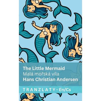 The Little Mermaid / Malá Mořská Víla, Taschenbuch von Hans Christian Andersen, Tranzlaty, 978-1-83566-943-3