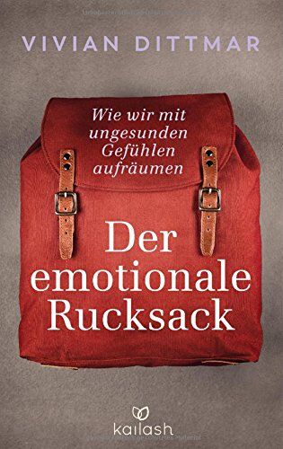 Vivian Dittmar - Der emotionale Rucksack: Wie wir mit ungesunden Gefühlen aufräumen - Preis vom 01.10.2026 17:08:56 h