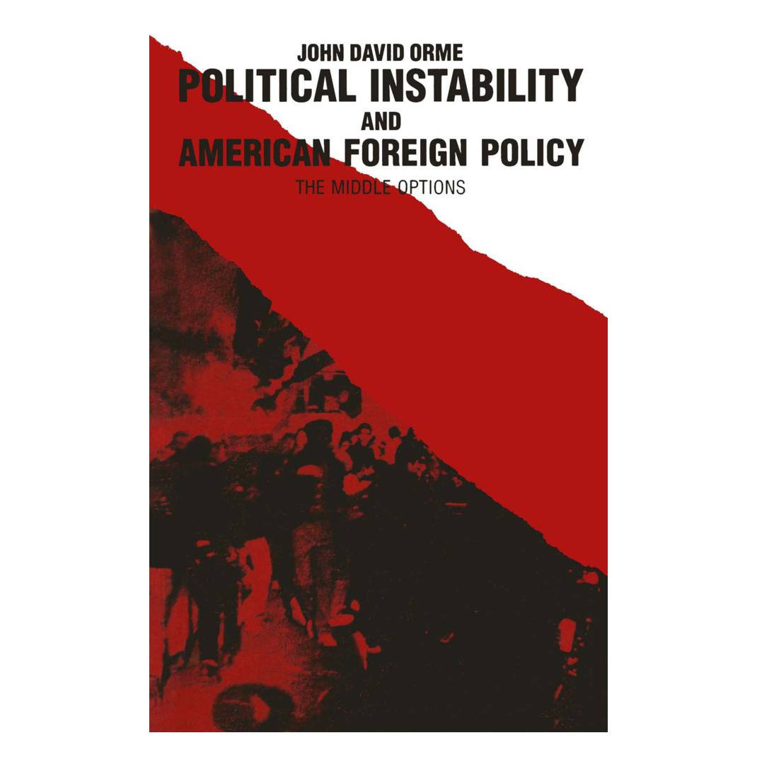 Springer Political Instability and American Foreign Policy (Englisch, Softcover, John D. Orme) (55817017)