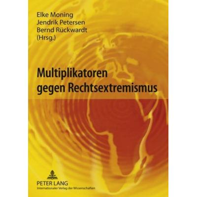 Multiplikatoren gegen Rechtsextremismus, Taschenbuch von , Peter Lang GmbH, Internationaler Verlag der Wissenschaften, 978-3-631-59219-9