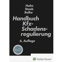 Handbuch der Kfz-Schadensregulierung, Fachbücher von Rüdiger Balke, Wolfgang E. Halm, Ulrich Staab