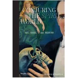 Conjuring the Spirit World, Sachbücher von Christopher Jones, Mark Schwartz, George H. Schwartz, Jennifer Lemmer Posey, Lan Morgan, Tedi Asher, Tony Oursler