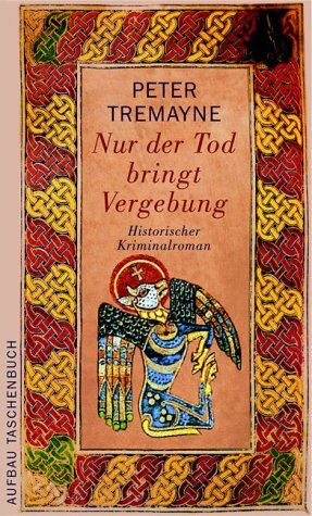 Peter Tremayne - Nur der Tod bringt Vergebung: Historischer Kriminalroman (Schwester Fidelma ermittelt) - Preis vom 13.10.2026 11:25:28 h