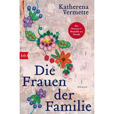 Die Frauen der Familie, Taschenbuch von Katherena Vermette, btb, 978-3-442-77062-5