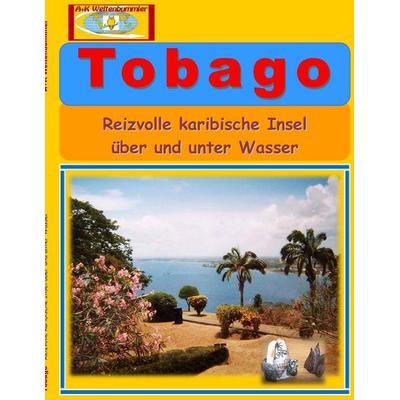 Tobago, Taschenbuch von , BoD – Books on Demand, 978-3-7392-2865-5