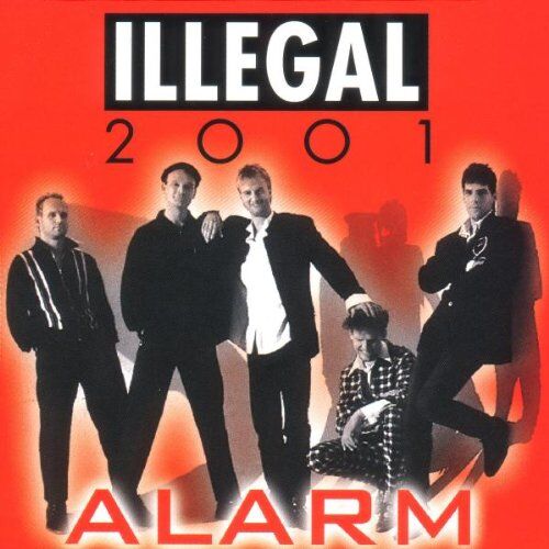 Illegal 2001 - Alarm - Preis vom 09.10.2026 07:28:09 h