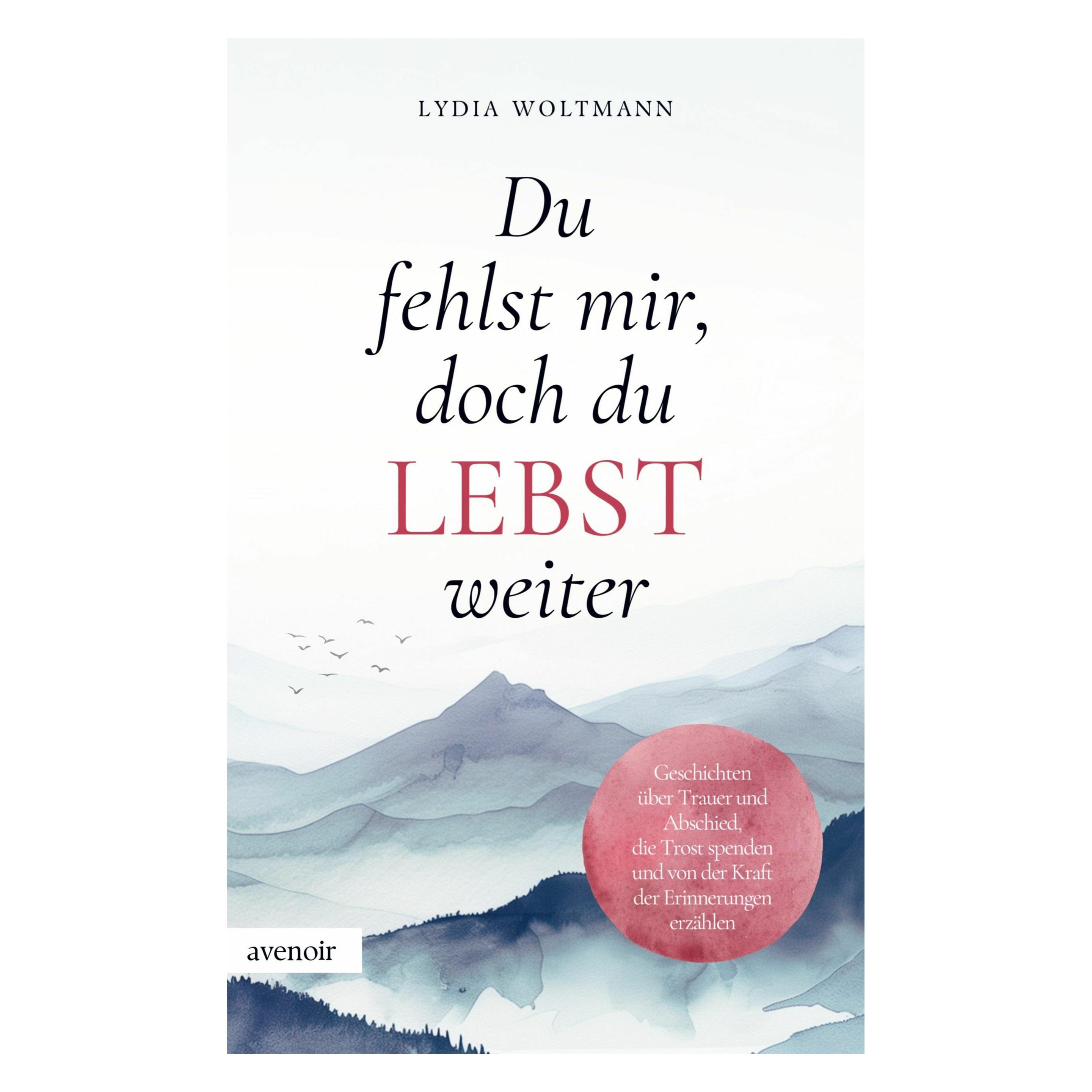 Various Publishers Woltmann:Du fehlst mir, doch du lebst w (Deutsch, Softcover, Lydia Woltmann) (57213131)