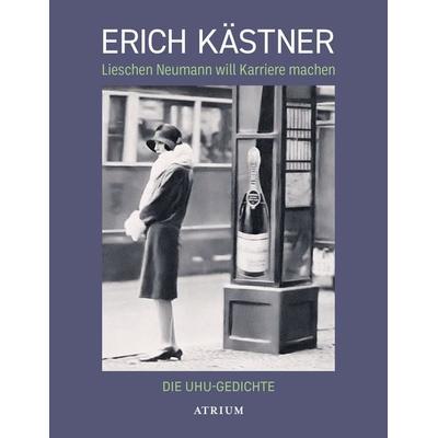 Lieschen Neumann will Karriere machen, Gebundene Ausgabe von Erich Kästner, Atrium Verlag AG, 978-3-85535-185-5