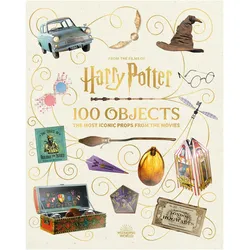 From the Films of Harry Potter: 100 Objects: The Most Iconic Props from the Movies, Kinderbücher von Jody Revenson