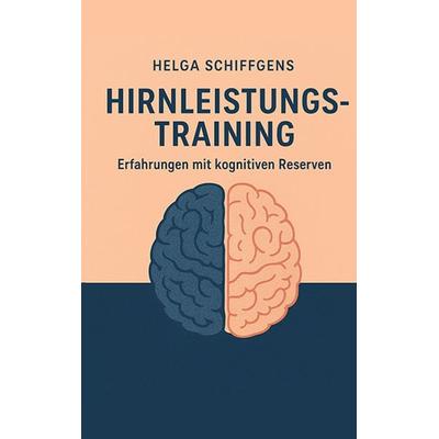 Hirnleistungstraining, Taschenbuch von Helga Schiffgens, BoD – Books on Demand, 978-3-695-10275-4