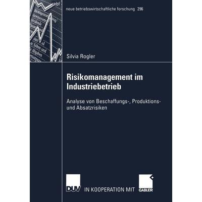Risikomanagement im Industriebetrieb, Taschenbuch von Silvia Rogler, Deutscher Universitätsverlag, 978-3-8244-9084-4