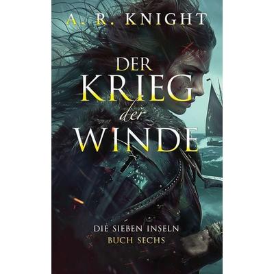 Der Krieg der Winde, Taschenbuch von A. R. Knight, Black Key Books LLC