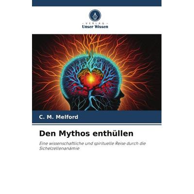 Den Mythos enthüllen, Taschenbuch von C. M. Melford, Verlag Unser Wissen