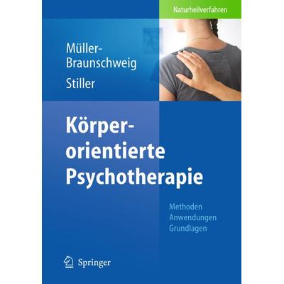 Körperorientierte Psychotherapie, Gebundene Ausgabe von Hans Müller-Braunschweig,Niklas Stiller, Springer Berlin, 978-3-540-88803-1