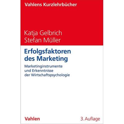Erfolgsfaktoren des Marketing, Taschenbuch von Katja Gelbrich,Stefan Müller, Vahlen, Franz, 978-3-8006-7359-9