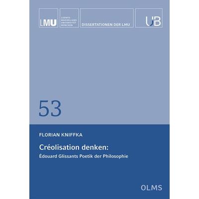 Créolisation denken, Taschenbuch von Florian Kniffka, Georg Olms Verlag, 978-3-487-16181-5
