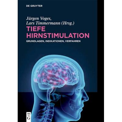 Tiefe Hirnstimulation, Gebundene Ausgabe von , De Gruyter, 978-3-11-045876-3