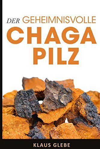 Klaus Glebe - Der geheimnisvolle Chaga Pilz - Preis vom 12.10.2026 11:37:12 h