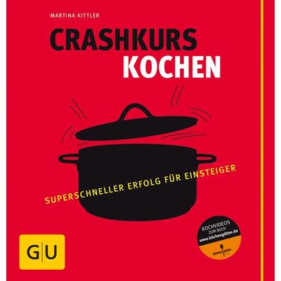 Crashkurs Kochen, Taschenbuch von Martina Kittler, Gräfe und Unzer Verlag GmbH