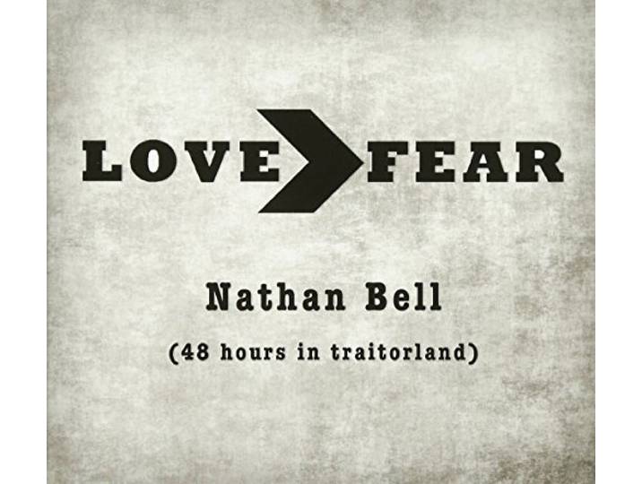 Love>Fear; 48 Hours in Traitorland