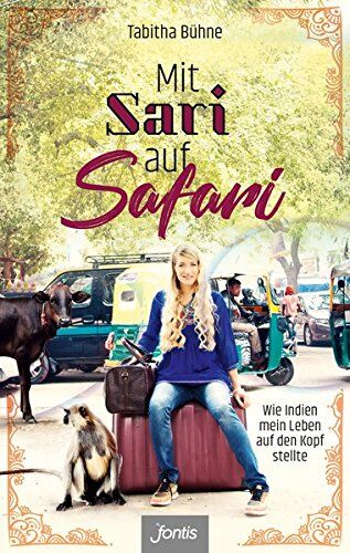 Tabitha Bühne - Mit Sari auf Safari: Wie Indien mein Leben auf den Kopf stellte - Preis vom 09.10.2026 07:28:09 h