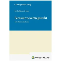 Fernwärmevertragsrecht Praxishandbuch, Sachbücher von Rauch, Norman Fricke
